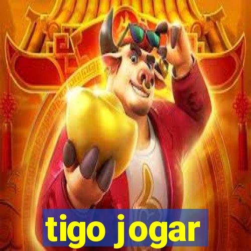 tigo jogar